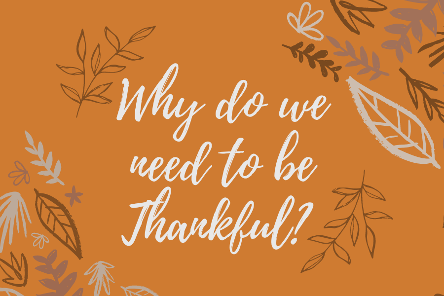 During this worry-filled time it is important that people take time for themselves and think about what they are thankful for.  