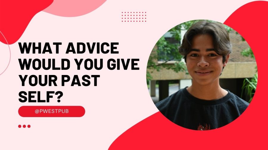 What advice would you give to your past self?