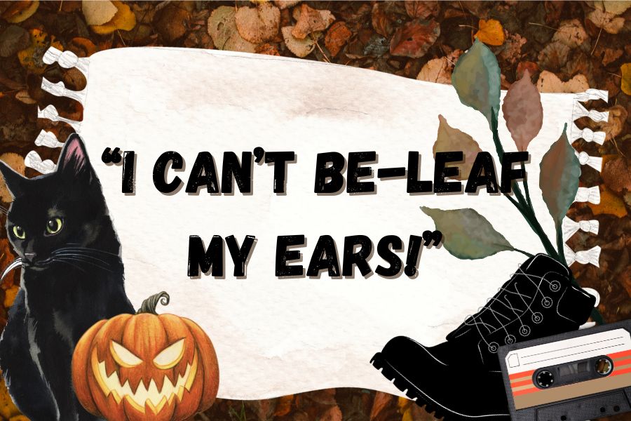 A piece of notebook paper stating I CANT BE-LEAF MY EARS! surrounded by fall-themed imagery like leaves and jack-o-lanterns.